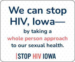 We can stop HIV Iowa by taking a whole person approach to sexual health