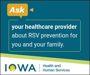 Ask your healthcare provider about RSV prevention for you and your family.